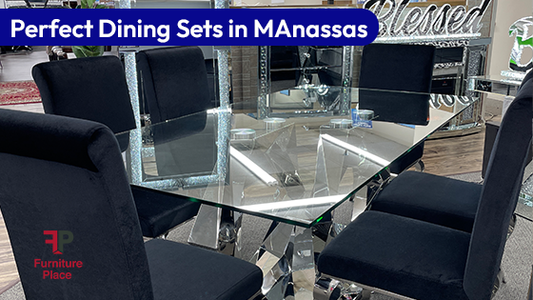 Finding the Perfect Dining Set in Manassas: A Guide